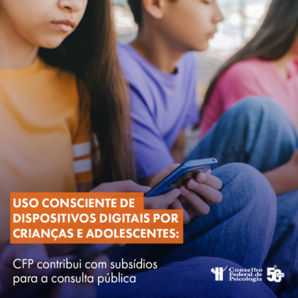 CFP contribui com subsídios para consulta pública que aborda o uso consciente de dispositivos digitais por crianças e adolescentes