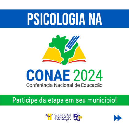 Psicologia na Educação: participe das etapas municipais da Conferência Nacional de Educação