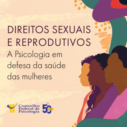 Descriminalização do aborto: CFP destaca papel da Psicologia nos direitos sexuais e reprodutivos