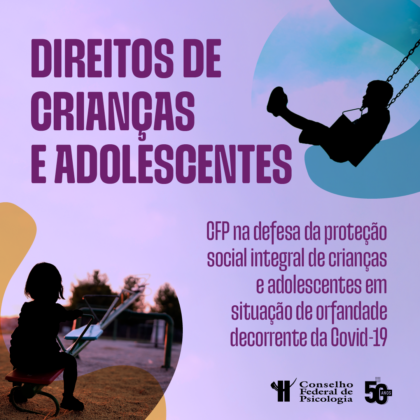 CFP divulga carta em defesa da proteção social integral de crianças e adolescentes em situação de orfandade decorrente da Covid-19