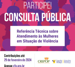 Mulheres em situação de violência: CREPOP lança consulta pública para subsidiar elaboração de referências técnicas