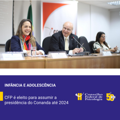 Direitos da infância e da adolescência: CFP é eleito para assumir a presidência do Conanda até 2024