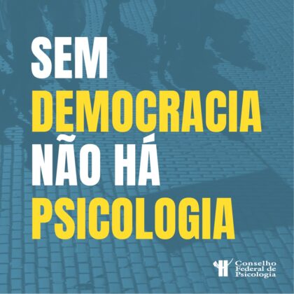CFP ressalta o compromisso da Psicologia brasileira na defesa intransigente da democracia
