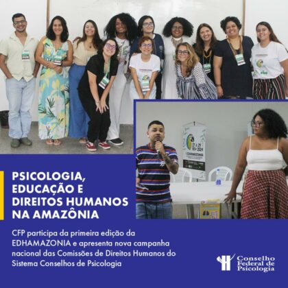 Psicologia, educação e direitos humanos: CFP participa de encontro em Manaus para discutir desafios na área