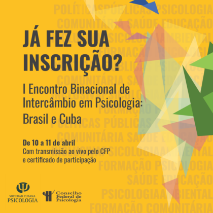 Encontro binacional promovido em cooperação entre CFP e Sociedade Cubana de Psicologia abre inscrições para profissionais e estudantes
