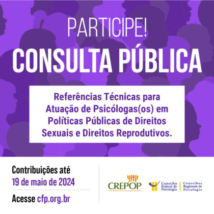 Consulta pública CREPOP:  Referências Técnicas para atuação de Psicólogas em Políticas Públicas de Direitos Sexuais e Direitos Reprodutivos