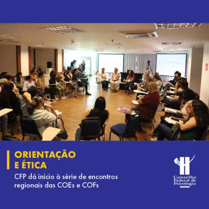 Orientação e ética: CFP realiza 1º encontro regional de comissões do Sistema Conselhos 