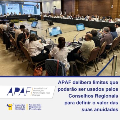 Sistema Conselhos de Psicologia aprova na APAF os limites para definição do valor das anuidades