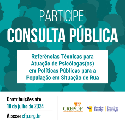 CFP abre consulta pública para as  Referências Técnicas para Atuação de Psicólogas(os) em Políticas Públicas para a População em Situação de Rua 