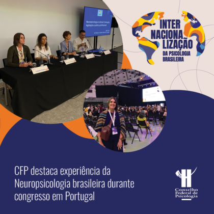 Experiência brasileira em Neuropsicologia é apresentada pelo CFP em Congresso Global
