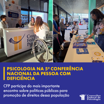 Luta anticapacitista: CFP participa de 5ª Conferência Nacional da Pessoa com Deficiência e destaca caminhos para efetivação dos direitos dessa população