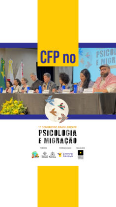 1º Congresso Brasileiro de Psicologia e Migração destaca importância desse campo de intervenção e desafios na proteção de direitos