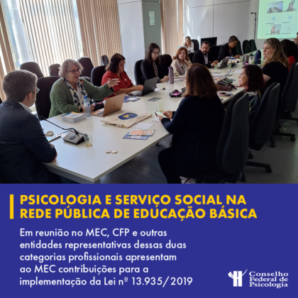 CFP e outras entidades representativas da Psicologia e do Serviço Social apresentam recomendações ao MEC para garantir a presença dessas duas categorias profissionais na educação básica