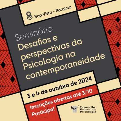 Roraima sedia seminário sobre desafios e perspectivas da Psicologia contemporânea