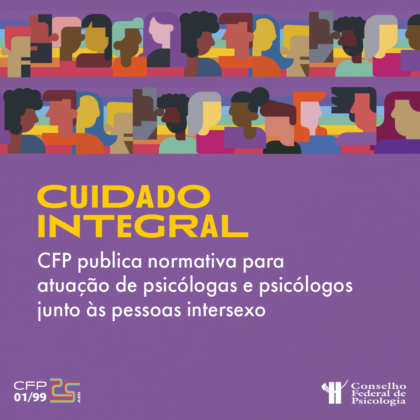 CFP publica normas para o exercício profissional da categoria junto às pessoas intersexo