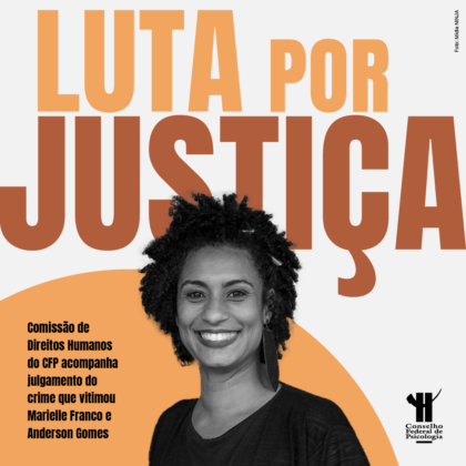 CDH/CFP destaca que  elucidação do crime que vitimou Marielle Franco é “etapa necessária para avançar a democracia no Brasil”