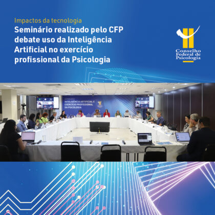 CFP realiza encontro para debater os impactos da Inteligência Artificial no exercício profissional da Psicologia