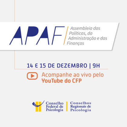 CFP e CRPs realizam segunda edição do ano da APAF e colocam em debate importantes temáticas da Psicologia 