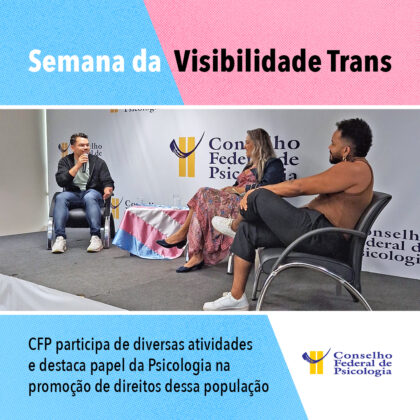 CFP recebe 1º Seminário Nicolas Augusto e reafirma compromisso da Psicologia com a saúde mental e os direitos de pessoas trans e travestis