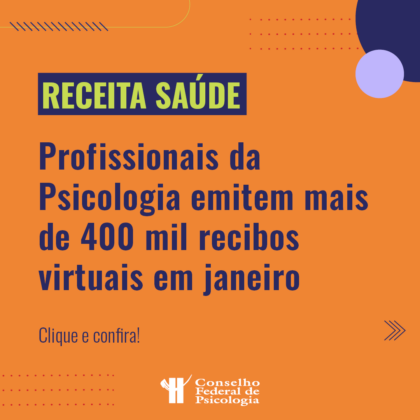 Profissionais da Psicologia emitem mais de 400 mil recibos virtuais em janeiro