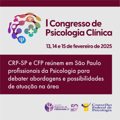 CRP-SP e CFP realizam a primeira edição do Congresso Brasileiro de Psicologia Clínica