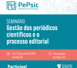 PePsic: CFP realiza seminário para debater a gestão e o processo editorial de periódicos científicos 
