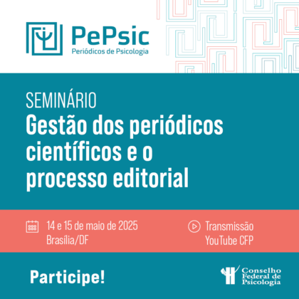 PePsic: CFP realiza seminário para debater a gestão e o processo editorial de periódicos científicos