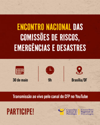 CFP promove diálogo sobre a atuação da Psicologia na gestão de riscos, emergências e desastres