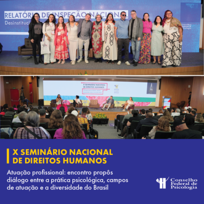 Psicologia e direitos humanos: encontro propôs diálogo entre a prática psicológica, campos de atuação e a diversidade do Brasil