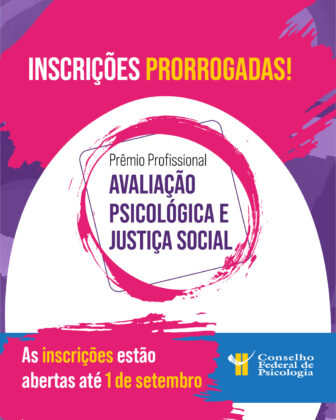 CFP prorroga inscrições para o Prêmio Profissional Avaliação Psicológica e Justiça Social