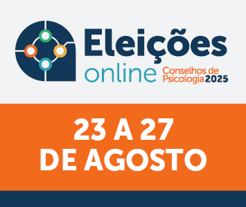 Eleições online - Conselhos de Psicologia 2025 - De 23 a 27 de agosto