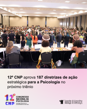 12º Congresso Nacional da Psicologia conclui atividades e define o de diretrizes de ação para o próximo triênio