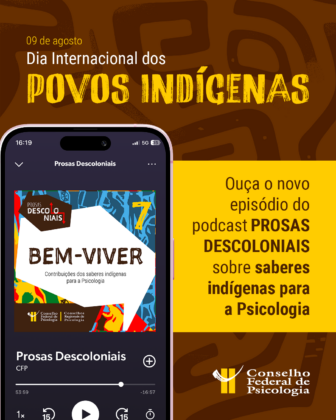 O fazer da Psicologia junto aos povos originários – 9 de agosto – Dia Internacional dos Povos Indígenas