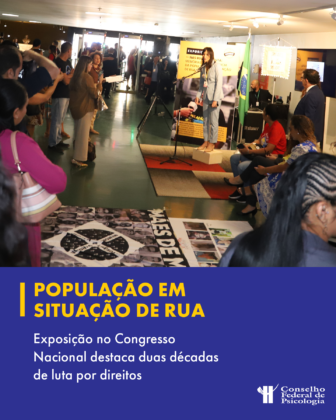 Em parceria com o CFP, exposição na Câmara dos Deputados destaca a luta por direitos da população em situação de rua