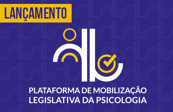 Lançamento Plataforma de Mobilização Legislativa da Psicologia