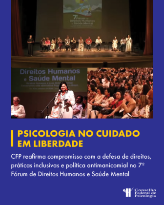 7º Fórum de Direitos Humanos e Saúde Mental: CFP reafirma compromisso da Psicologia com a política antimanicomial e o cuidado em liberdade