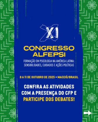 Internacionalização da Psicologia: Brasil sedia XI Congresso Alfepsi com participação do CFP e destaca desafios para a formação na América Latina