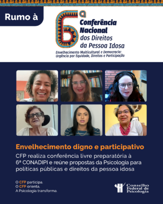 CFP reafirma compromisso com envelhecimento digno e participativo na conferência livre preparatória à 6ª CONADIPI