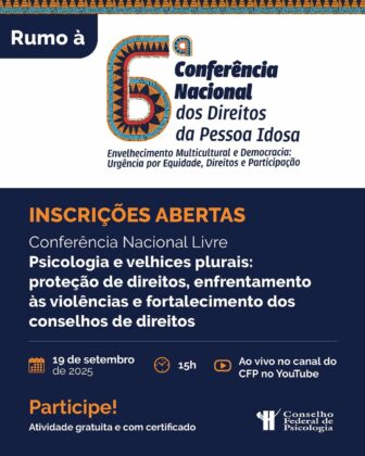 “Psicologia e velhices plurais: proteção de direitos, enfrentamento às violências e fortalecimento dos conselhos de direitos”
