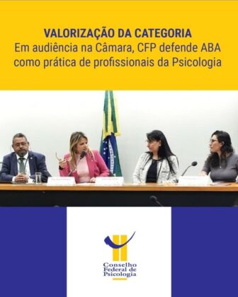 Em audiência na Câmara dos Deputados, CFP marca posicionamento contrário à regulamentação da ABA como profissão autônoma