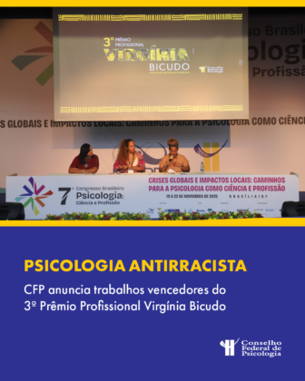 Psicologia antirracista: CFP anuncia práticas vencedoras da terceira edição do  Prêmio Profissional Virgínia Bicudo 2025