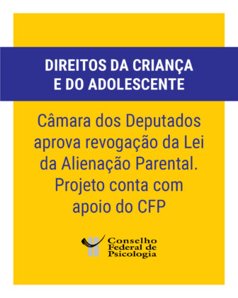 Projeto que propõe revogação da Lei de Alienação Parental é aprovado pela Câmara dos Deputados