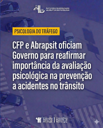 CFP e Abrapsit oficiam Governo Federal em defesa da avaliação psicológica e da Psicologia do Tráfego na obtenção da CNH