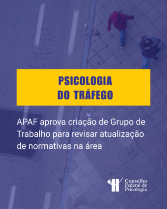 Sistema Conselhos: APAF aprova criação de Grupo de Trabalho para revisão e atualização de normativas da Psicologia do Tráfego