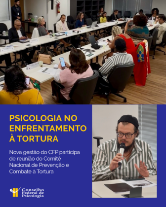 Novo representante do CFP inicia participação no Comitê Nacional de Prevenção e Combate à Tortura