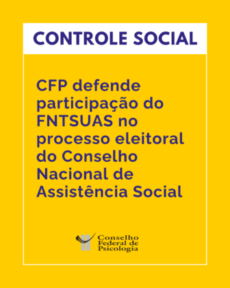 Participação popular: CFP defende que FNTSUAS possa participar de processo eleitoral do Conselho Nacional de Assistência Social