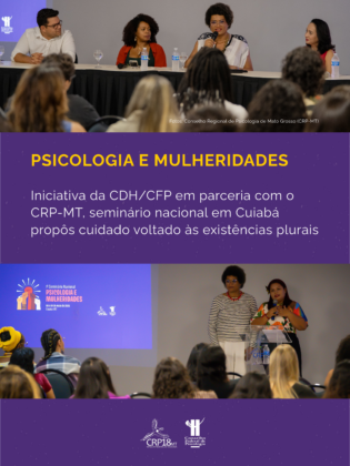 Psicologia e Mulheridades: seminário nacional em Cuiabá debate cuidado voltado às existências plurais