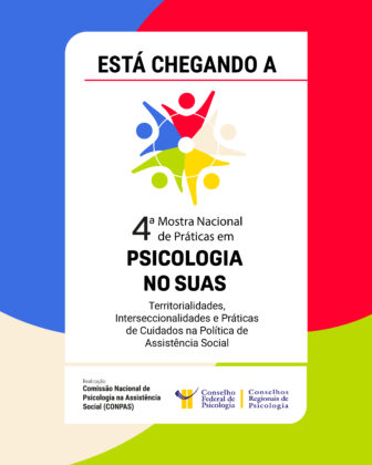 Prepare-se para a  4ª Mostra Nacional de Práticas em Psicologia no Sistema Único de Assistência Social