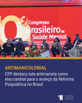 CFP destaca luta antirracista como eixo central para o avanço da Reforma Psiquiátrica no Brasil