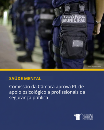 Avança na Câmara dos Deputados projeto de apoio psicológico a profissionais da segurança pública